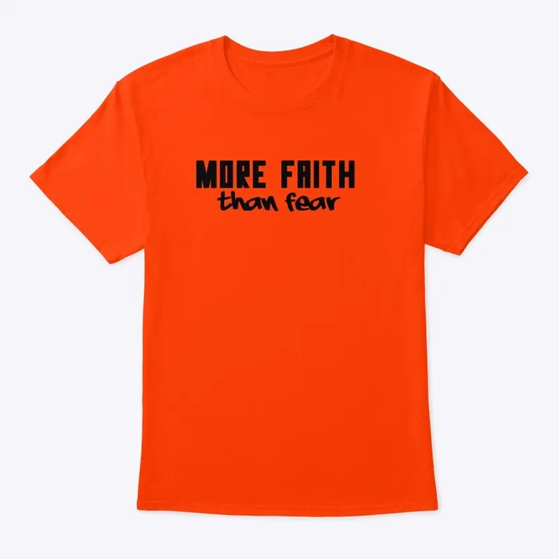 More FAITH than Fear